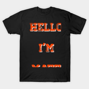 Hello I’m Matt T-Shirt